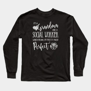 Perfect Grandma and Social Worker Long Sleeve T-Shirt